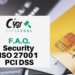 F.A.Q. Security / ISO 27001 / PCI DSS