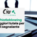 Whistleblowing: maggiori tutele per il segnalante