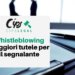 Whistleblowing: maggiori tutele per il segnalante