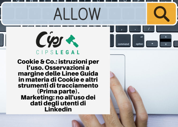 Cookie & Co.: istruzioni per l’uso. Osservazioni a margine delle Linee Guida in materia di Cookie e altri strumenti di tracciamento (Prima parte).