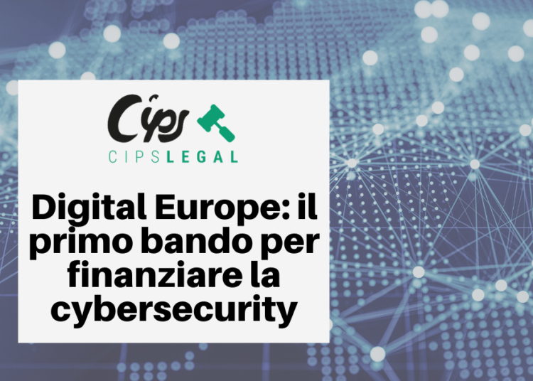 Digital Europe: il primo bando per finanziare la cybersecurity