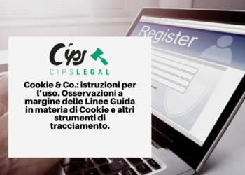 Cookie & Co.: istruzioni per l’uso. Osservazioni a margine delle Linee Guida in materia di Cookie e altri strumenti di tracciamento.