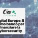 Digital Europe: il primo bando per finanziare la cybersecurity