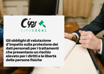 Gli obblighi di valutazione d’impatto sulla protezione dei dati personali per i trattamenti che presentano un rischio elevato per i diritti e le libertà delle persone fisiche – Case Study: Whistleblowing.