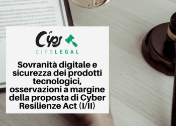 Sovranità digitale e sicurezza dei prodotti tecnologici, osservazioni a margine della proposta di Cyber Resilience Act (I/II).