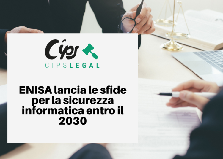 ENISA lancia le sfide per la sicurezza informatica entro il 2030