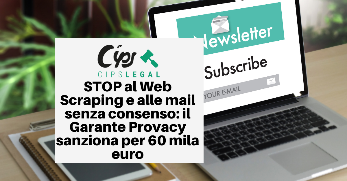 STOP al Web Scraping e alle mail senza consenso: il Garante Provacy sanziona per 60 mila euro