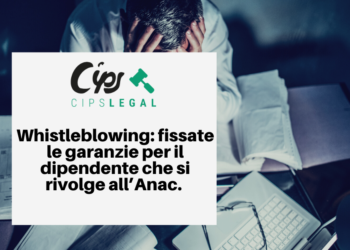 Whistleblowing: fissate le garanzie per il dipendente che si rivolge all’Anac.