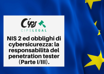 NIS2 ed obblighi di cybersicurezza: la responsabilità del penetration tester (Parte I/III).
