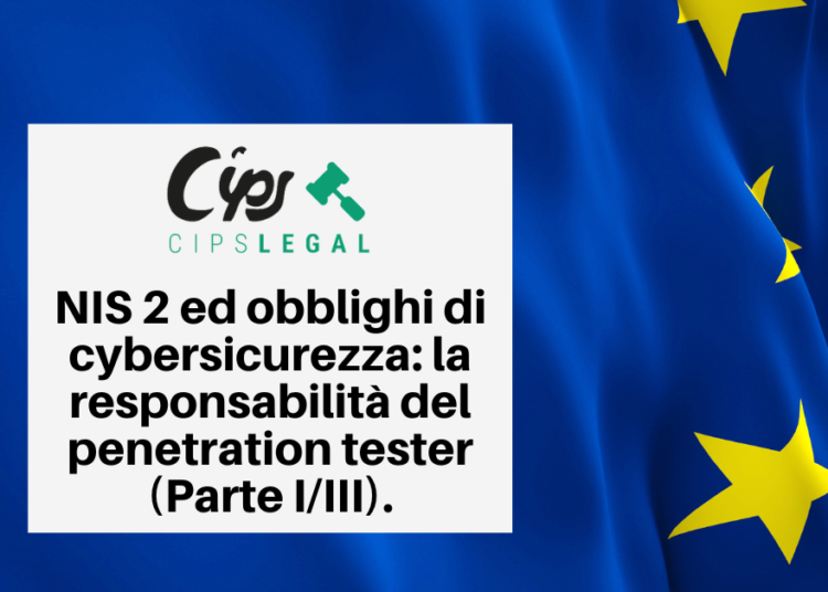 NIS2 ed obblighi di cybersicurezza: la responsabilità del penetration tester (Parte I/III).