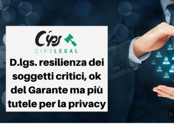 D.lgs. resilienza dei soggetti critici, ok del Garante ma più tutele per la privacy