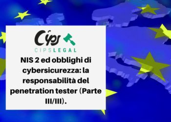 NIS 2 ed obblighi di cybersicurezza: la responsabilità del penetration tester (Parte III/III).